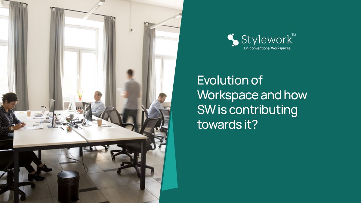 Evolution of Workspace and How Stylework is Contributing Towards it?