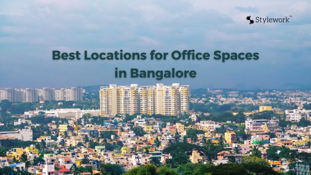 Best Locations for Office Spaces in Bangalore