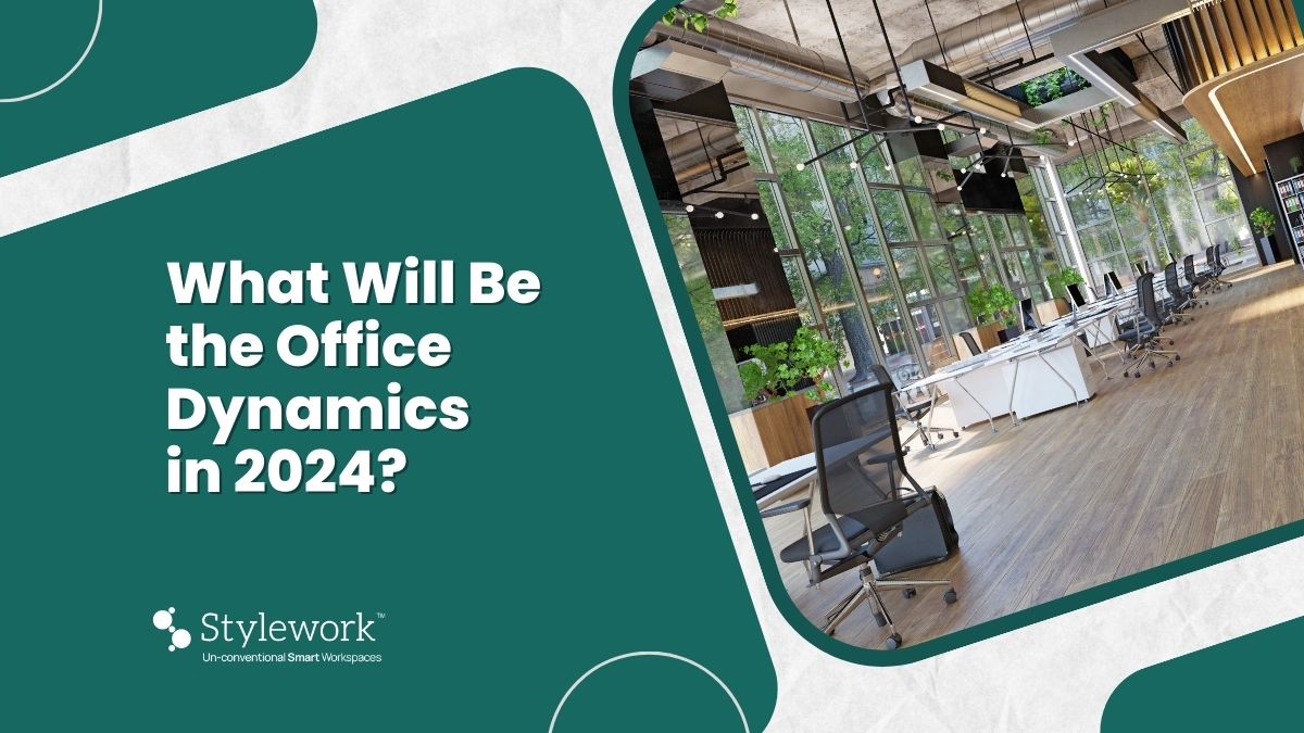 What Will Be the Office Dynamics in 2024 Stylework