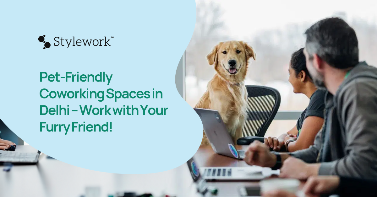 Pet-Friendly Coworking Spaces in Delhi
